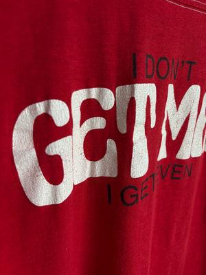 1970s “I don’t get mad I get even” T Shirt Tee Red